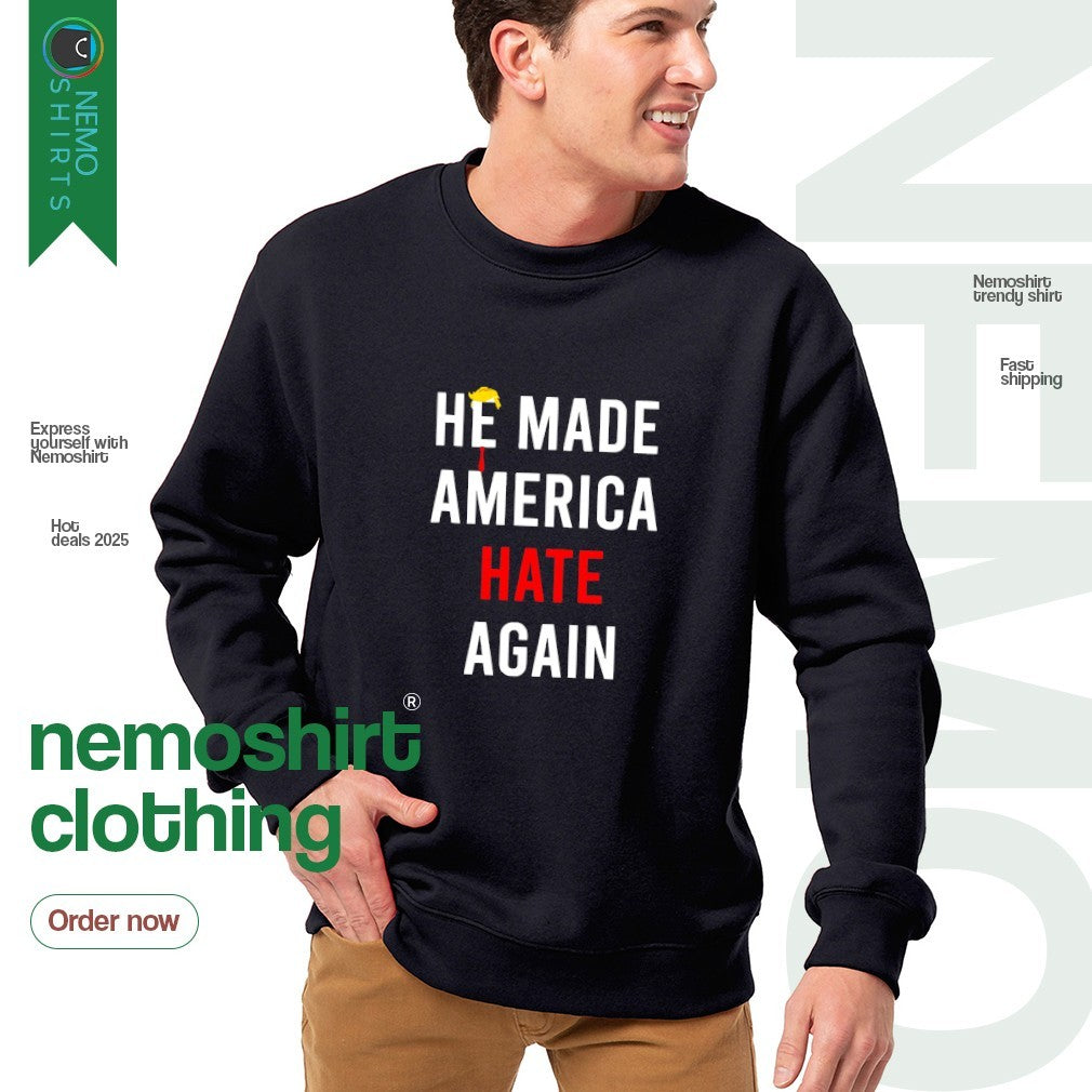 Trump he made America hate again - Adult & Kids T-Shirts, Sweatshirts & Hoodies apparel design preview 4