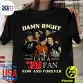 Damn Right Signature I Am A Fan Now And Forever - Adult & Kids T-Shirts, Sweatshirts & Hoodies apparel design preview 1