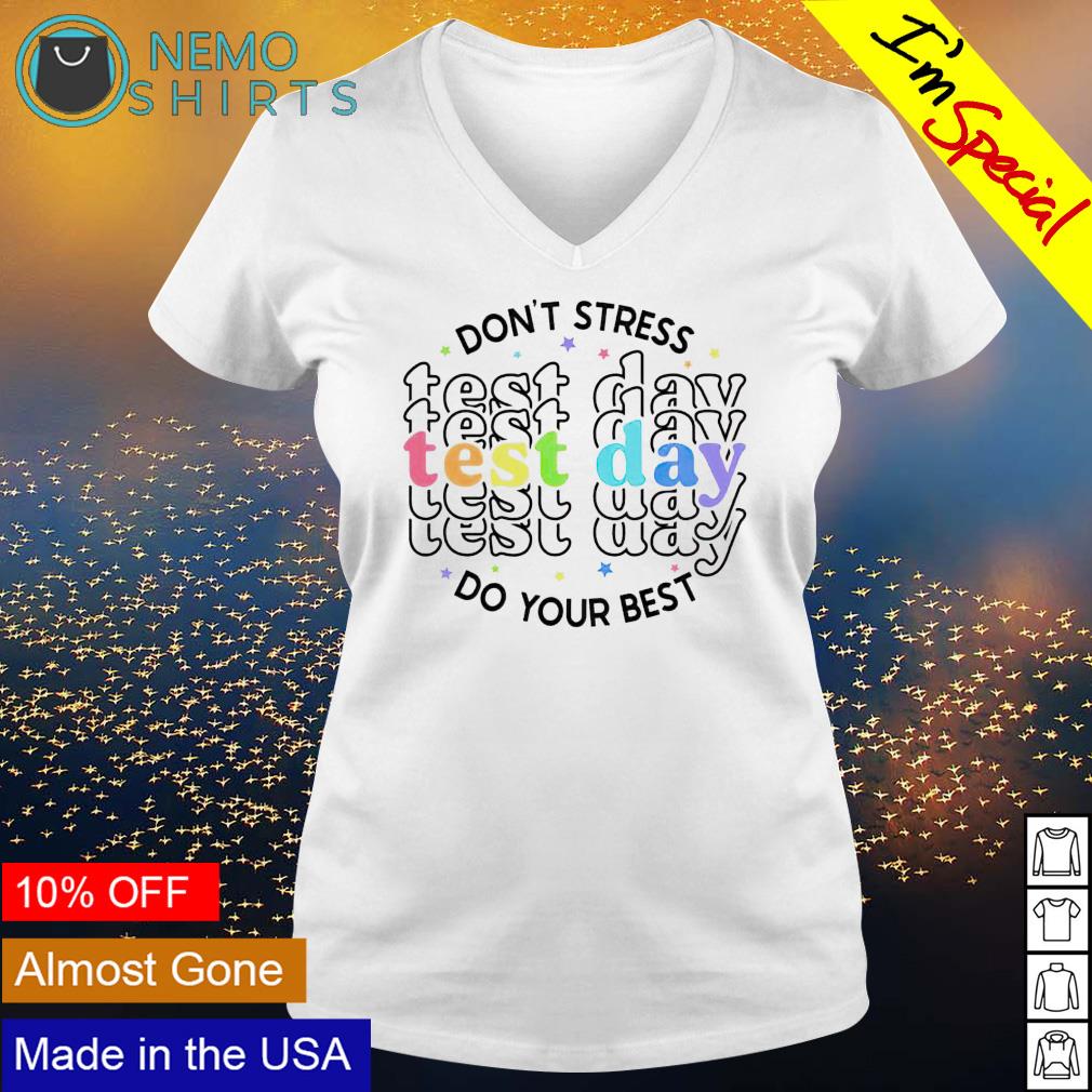 Don't stress test day do your best - Adult & Kids T-Shirts, Sweatshirts & Hoodies apparel design preview 5