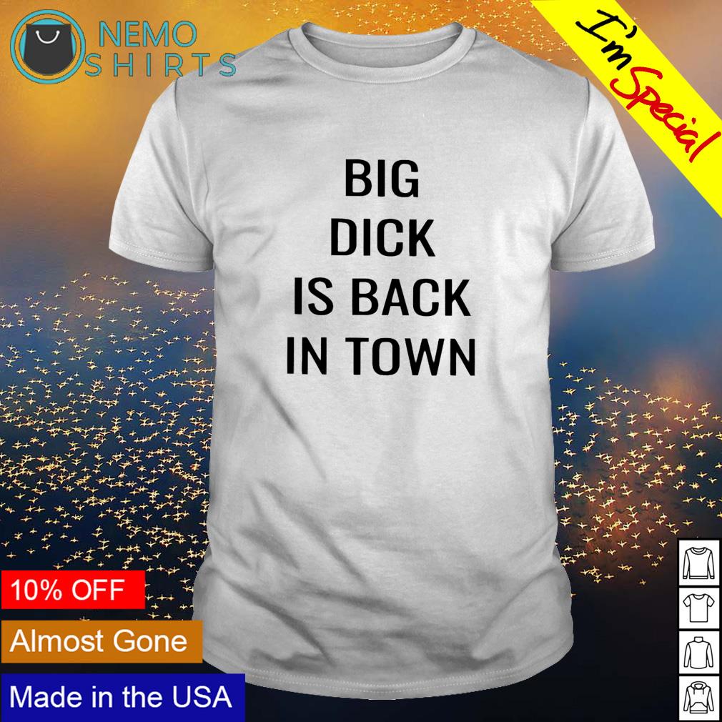 Big dick is bad in town - Adult & Kids T-Shirts, Sweatshirts & Hoodies apparel design preview 1