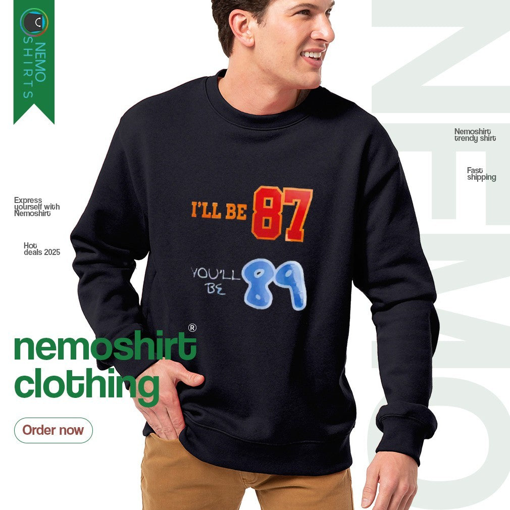 I'll be 87 you'll 89 Travis and Taylor - Adult & Kids T-Shirts, Sweatshirts & Hoodies apparel design preview 4