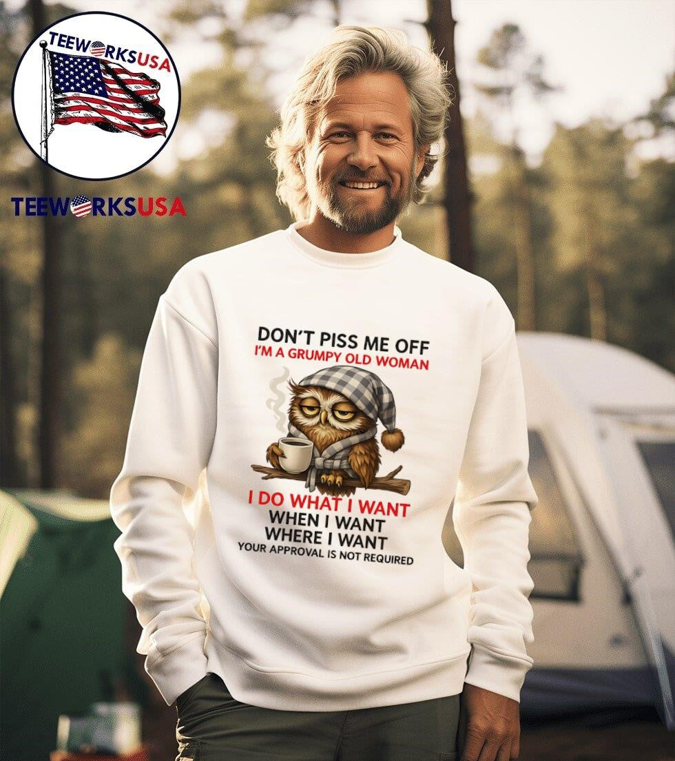 Owl don't piss me off I'm a grumpy old woman I do - Adult & Kids T-Shirts, Sweatshirts & Hoodies apparel design preview 3