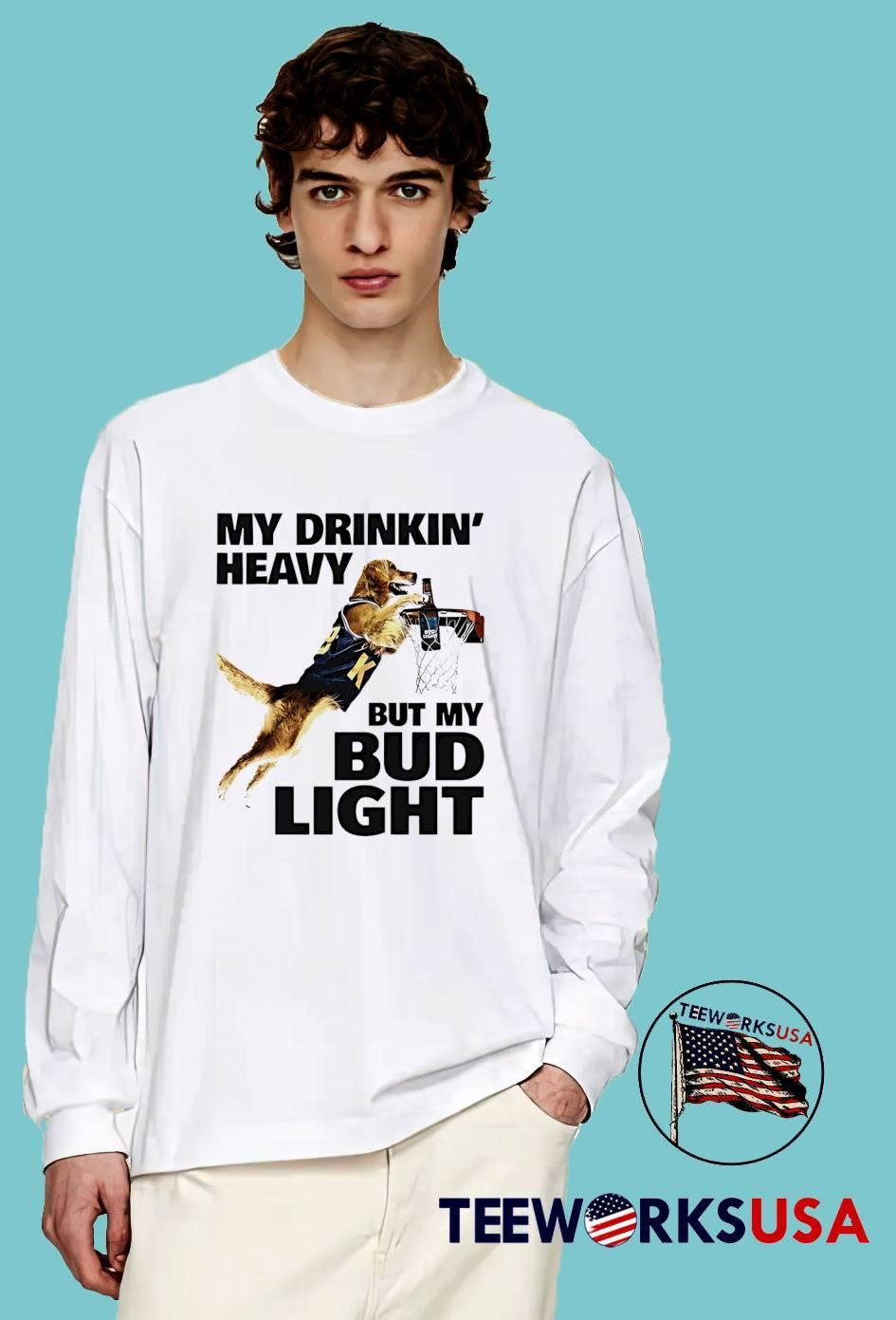 Dog my drinking heavy but bud light - Adult & Kids T-Shirts, Sweatshirts & Hoodies apparel design preview 4