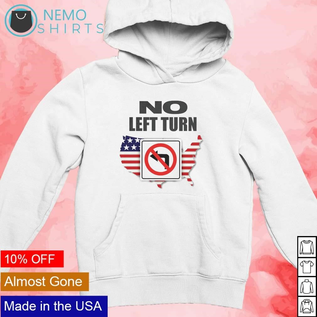 No left turn USA map - Adult & Kids T-Shirts, Sweatshirts & Hoodies apparel design preview 2