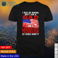I may be wrong but am a dad and laboratory technician - Adult & Kids T-Shirts, Sweatshirts & Hoodies apparel design preview 1