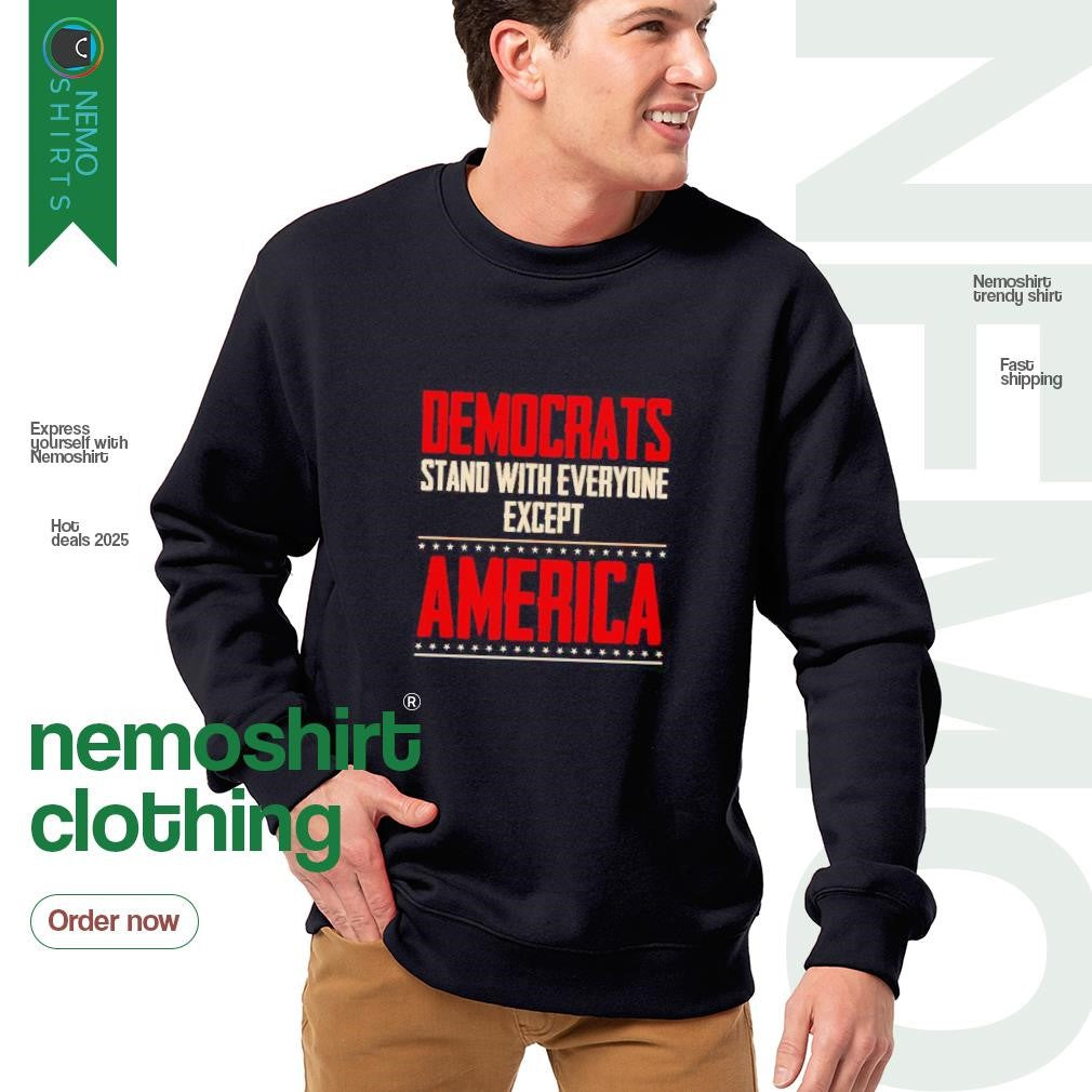 Democrats stand with everyone but except America - Adult & Kids T-Shirts, Sweatshirts & Hoodies apparel design preview 4