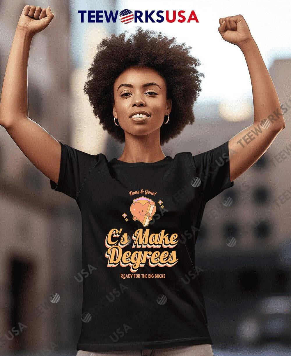 C's Make Degrees ready for the big bucks - Adult & Kids T-Shirts, Sweatshirts & Hoodies apparel design preview 8