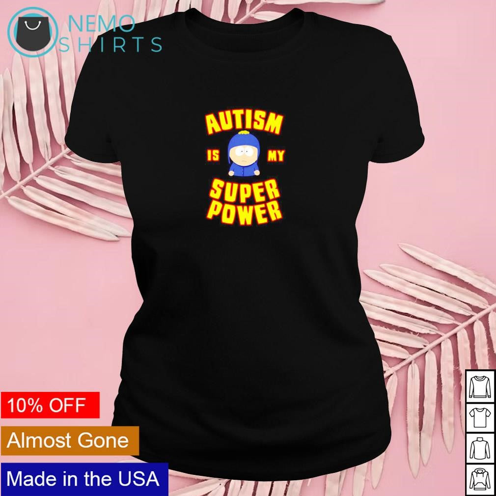 Autism is my super power South Park - Adult & Kids T-Shirts, Sweatshirts & Hoodies apparel design preview 4