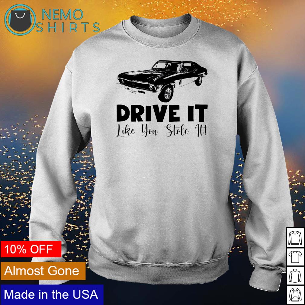 Car drive it like you stole - Adult & Kids T-Shirts, Sweatshirts & Hoodies product image 4