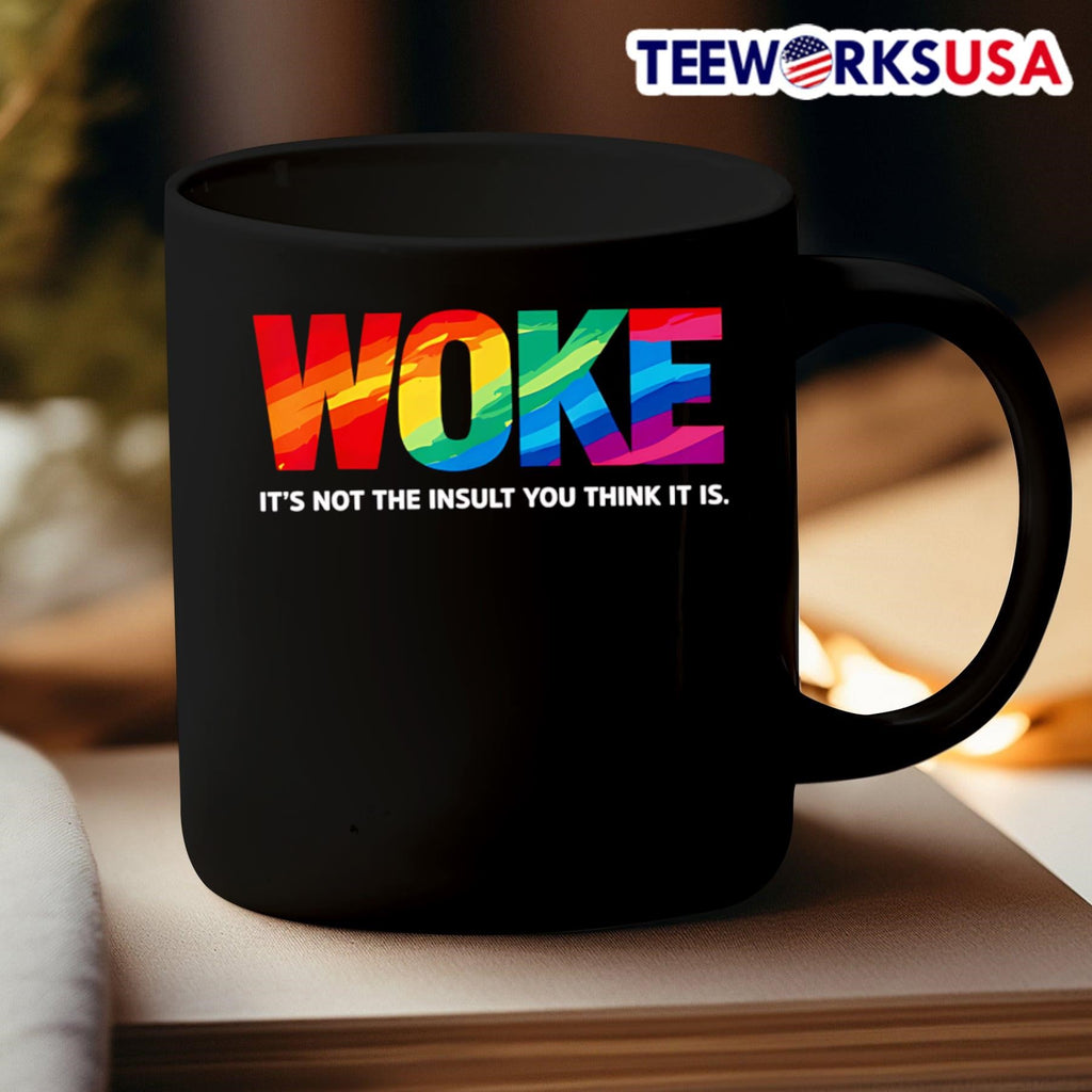 Woke it's not the insult you think it is - Adult & Kids T-Shirts, Sweatshirts & Hoodies apparel design preview 3