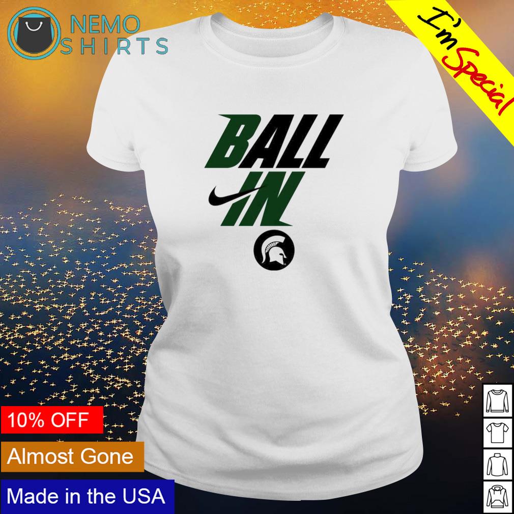 Ball in Michigan State Spartans - Adult & Kids T-Shirts, Sweatshirts & Hoodies apparel design preview 3