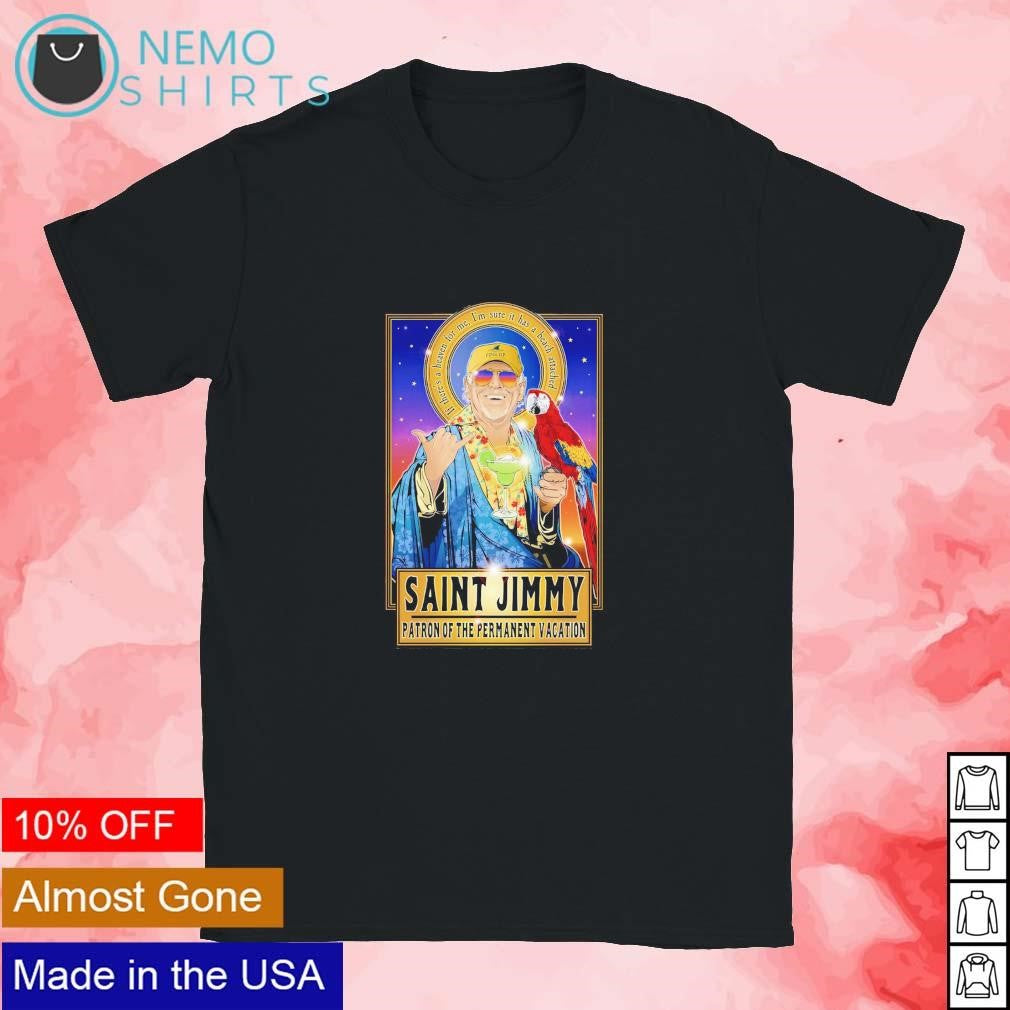 Saint Jimmy patron of the permanent vacation - Adult & Kids T-Shirts, Sweatshirts & Hoodies apparel design preview 1