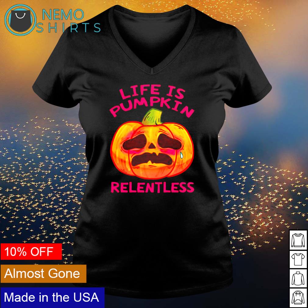 Life is pumpkin relentless Halloween - Adult & Kids T-Shirts, Sweatshirts & Hoodies apparel design preview 5
