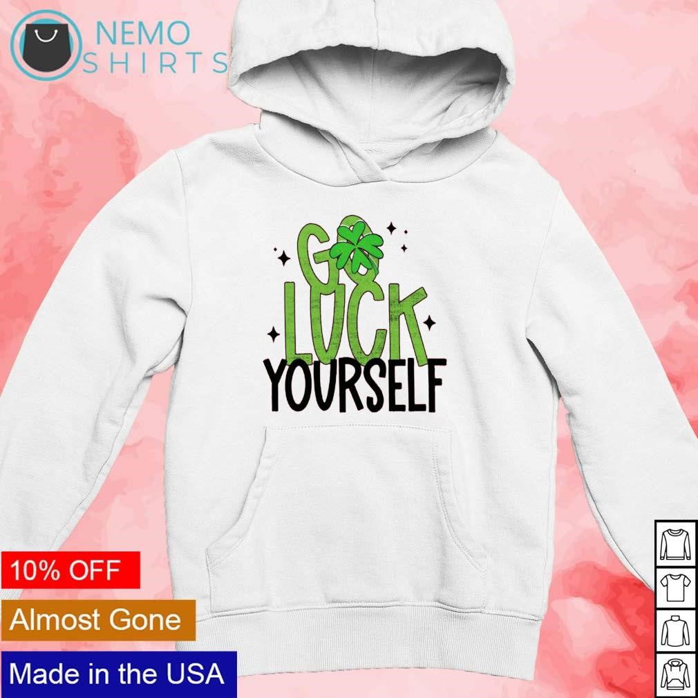 Go luck yourself St. Patrick's day shamrock - Adult & Kids T-Shirts, Sweatshirts & Hoodies apparel design preview 2