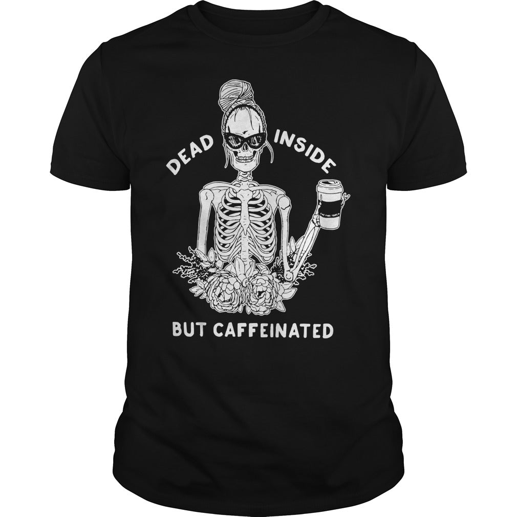 Dead Inside But Caffeinated - Adult & Kids T-Shirts, Sweatshirts & Hoodies apparel design preview 1