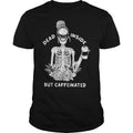 Dead Inside But Caffeinated - Adult & Kids T-Shirts, Sweatshirts & Hoodies apparel design preview 1
