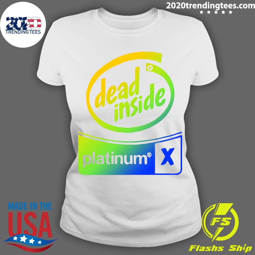 Dead Inside Platinum X - Adult & Kids T-Shirts, Sweatshirts & Hoodies apparel design preview 3