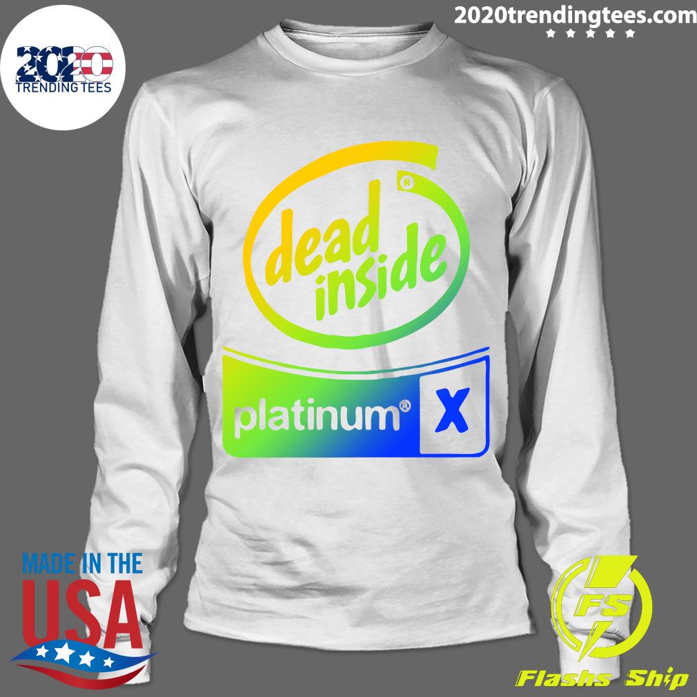 Dead Inside Platinum X - Adult & Kids T-Shirts, Sweatshirts & Hoodies apparel design preview 4