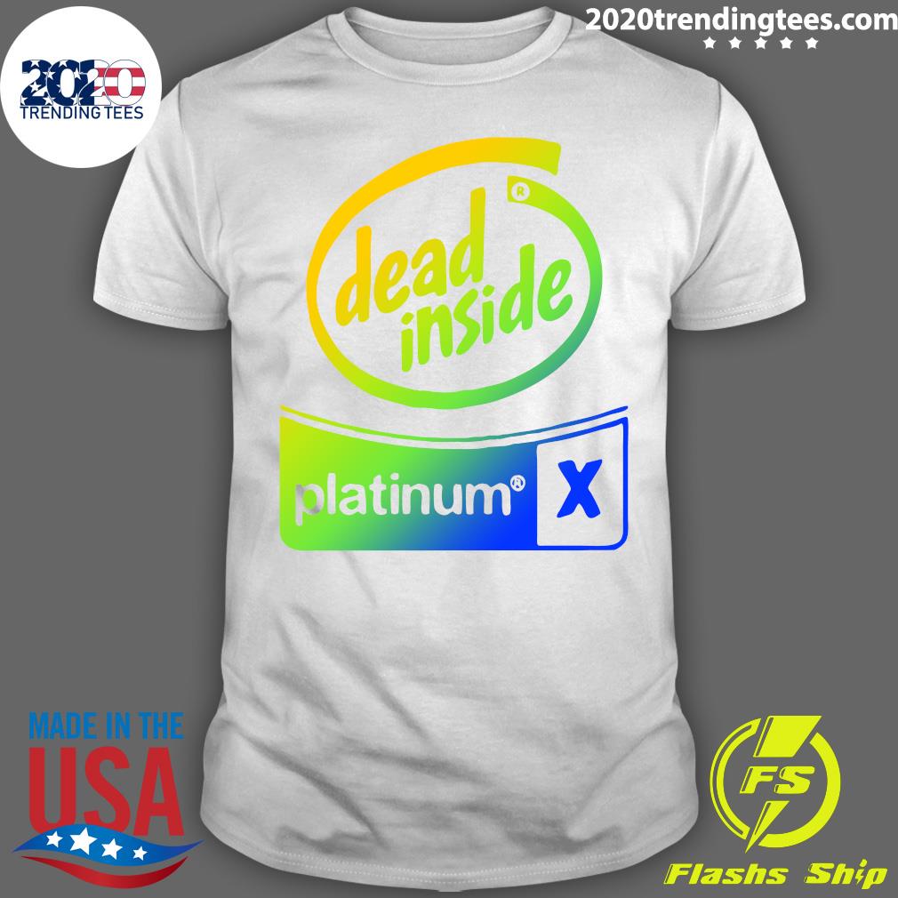 Dead Inside Platinum X - Adult & Kids T-Shirts, Sweatshirts & Hoodies apparel design preview 1
