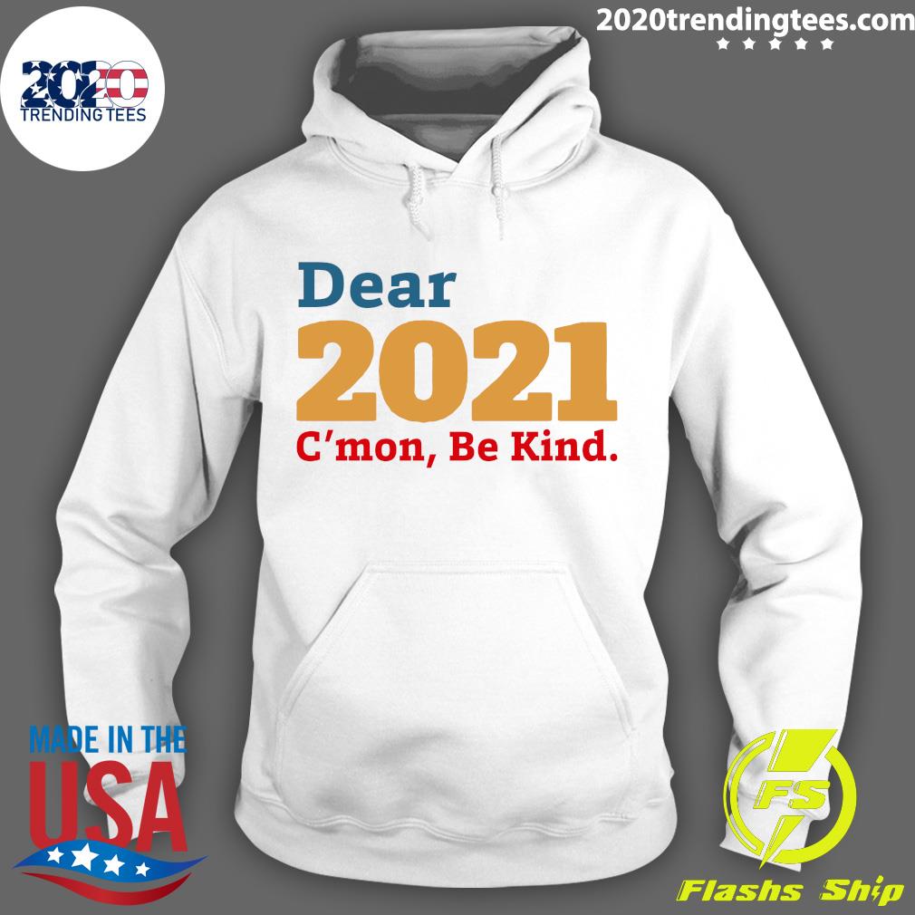 Dear 2021 C'mon Be Kind - Adult & Kids T-Shirts, Sweatshirts & Hoodies apparel design preview 2