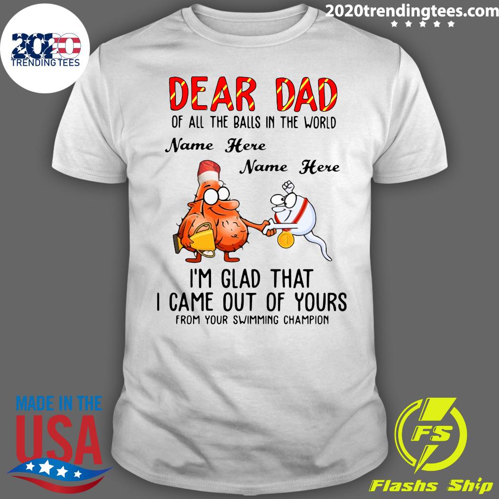 Dear Dad Of All The Balls In World Name Here I'm Glad - Adult & Kids T-Shirts, Sweatshirts & Hoodies apparel design preview 1