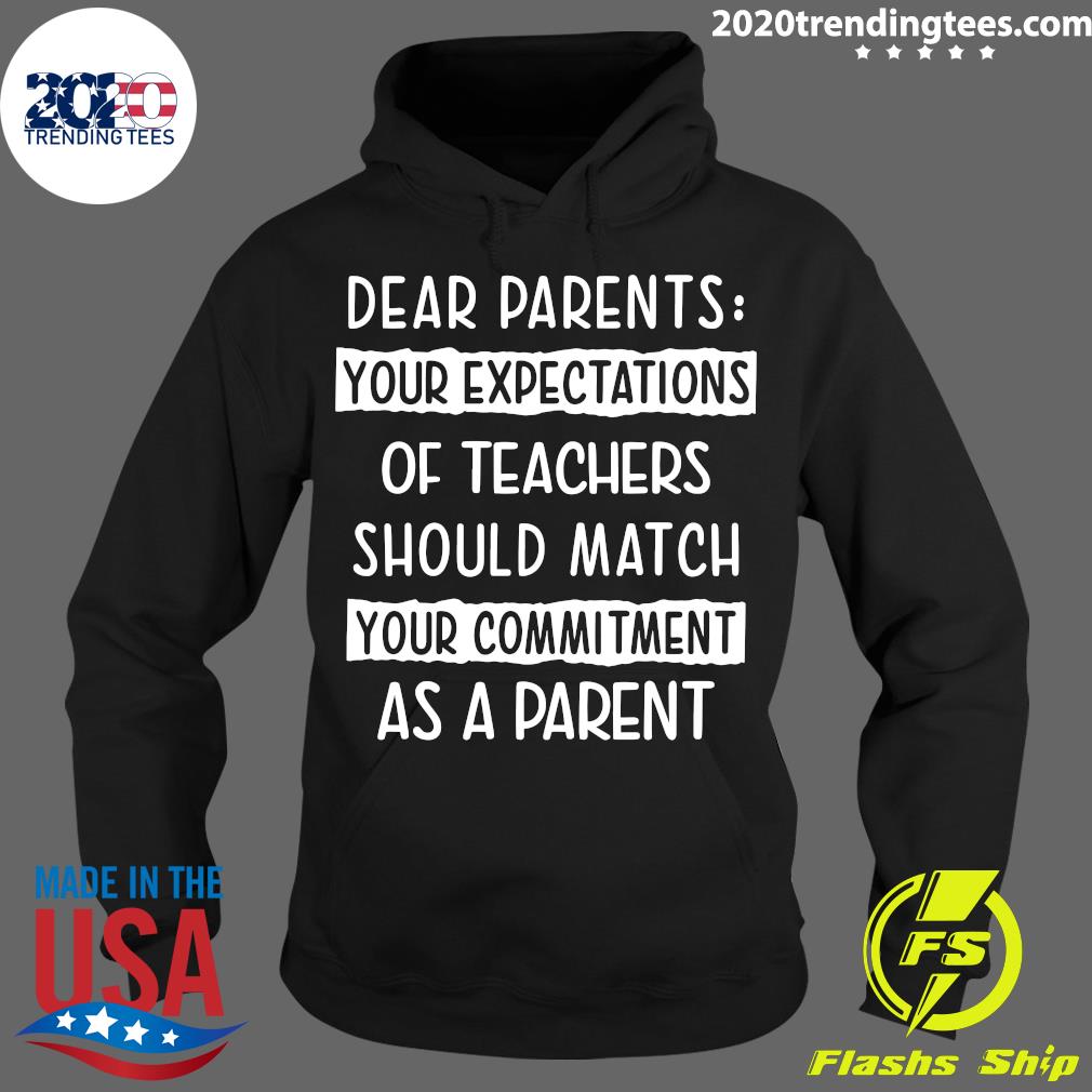 Dear Parents Your Expectations Of Teachers Should - Adult & Kids T-Shirts, Sweatshirts & Hoodies apparel design preview 2