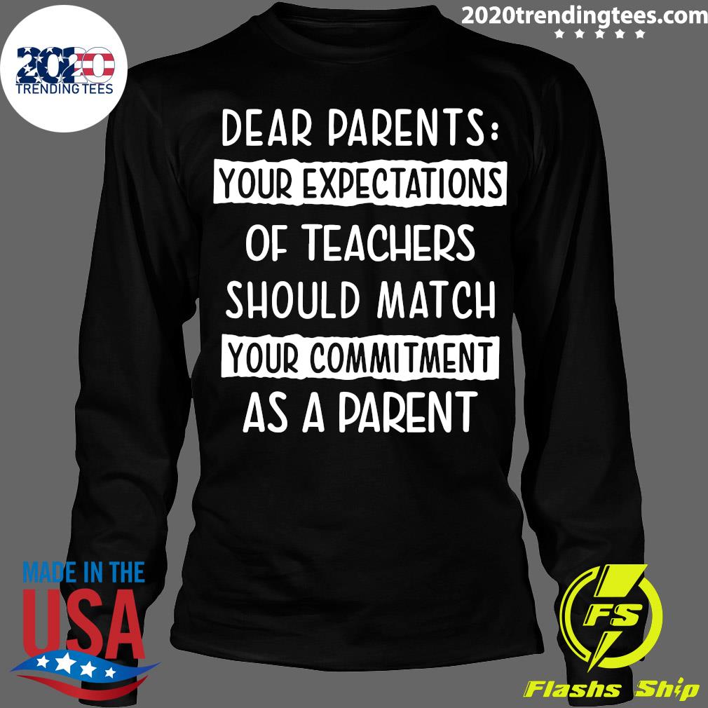 Dear Parents Your Expectations Of Teachers Should - Adult & Kids T-Shirts, Sweatshirts & Hoodies apparel design preview 4