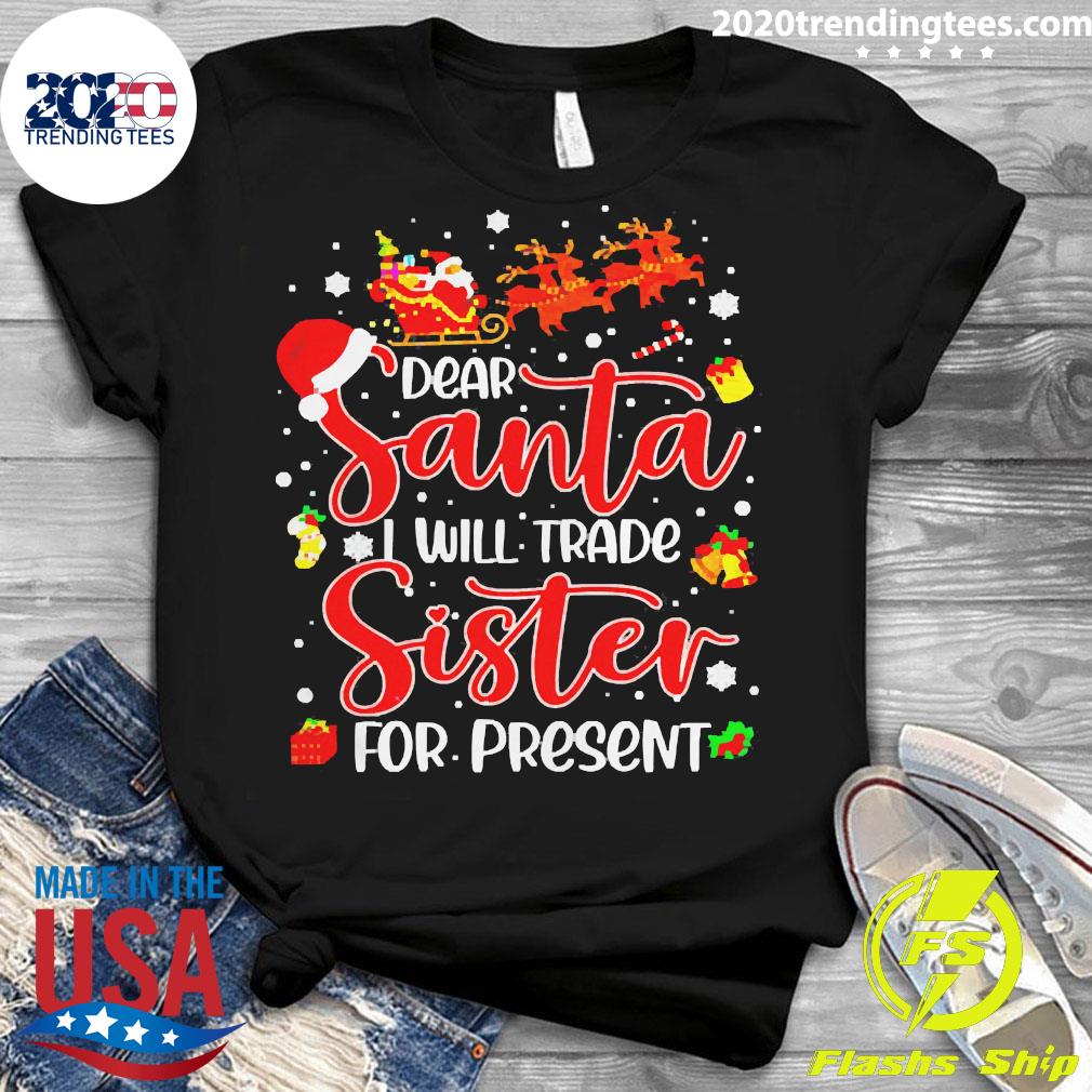Dear Santa I Will Trade A Sister For Presents - Adult & Kids T-Shirts, Sweatshirts & Hoodies apparel design preview 3