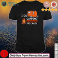 I go camping to burn off the crazy - Adult & Kids T-Shirts, Sweatshirts & Hoodies apparel design preview 1
