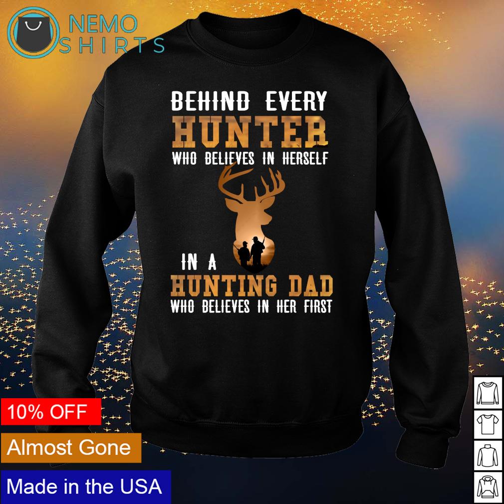 Behind every hunter who believes in herself a hunting - Adult & Kids T-Shirts, Sweatshirts & Hoodies apparel design preview 4