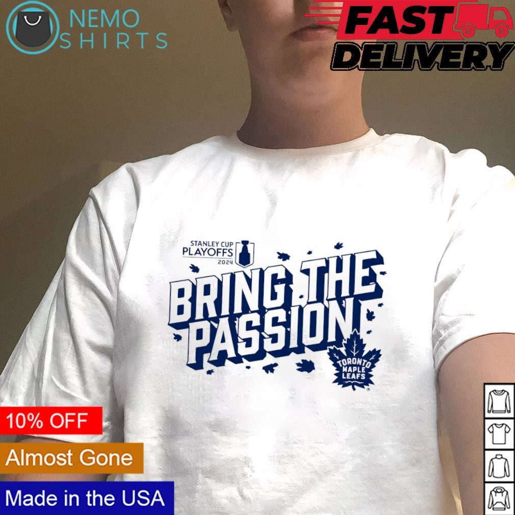 Toronto Maple Leafs 2024 playoffs bring the passion - Adult & Kids T-Shirts, Sweatshirts & Hoodies apparel design preview 1