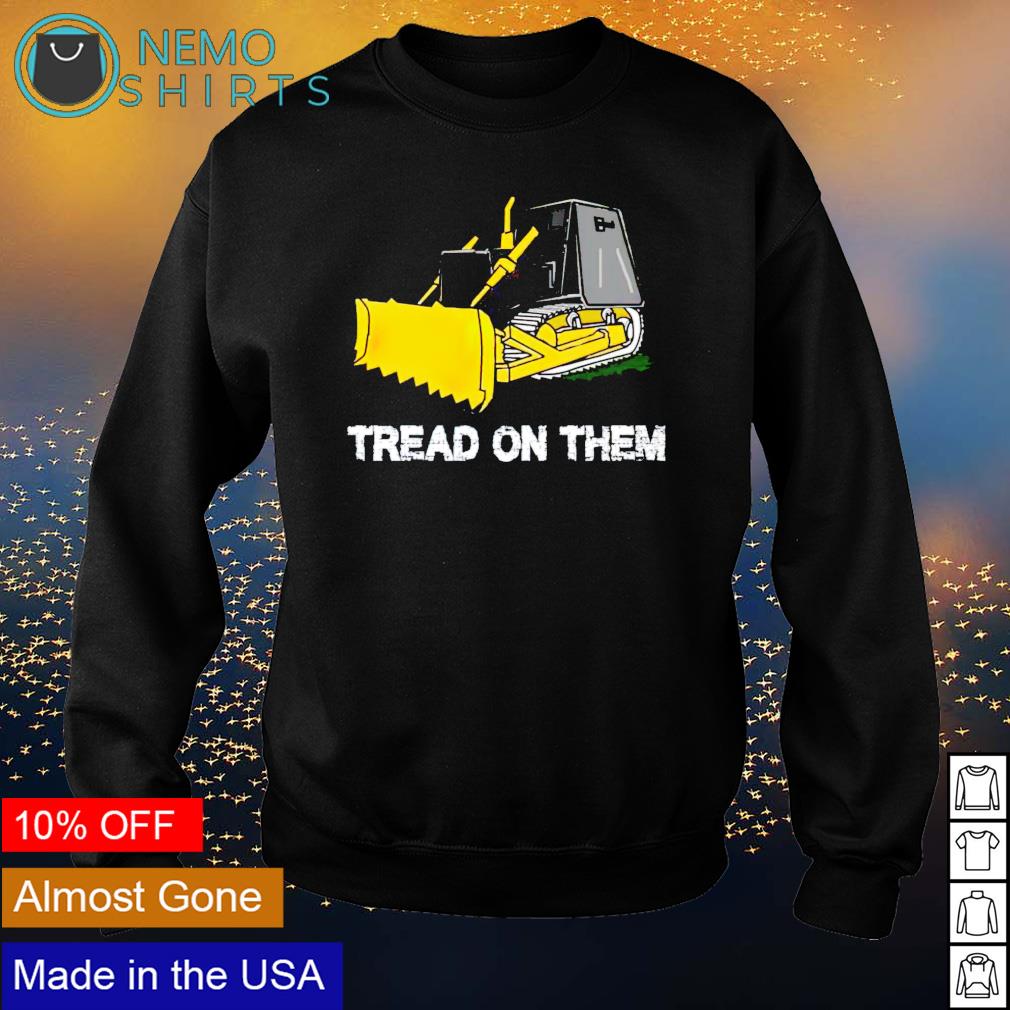 Killdozer tread on them - Adult & Kids T-Shirts, Sweatshirts & Hoodies apparel design preview 4