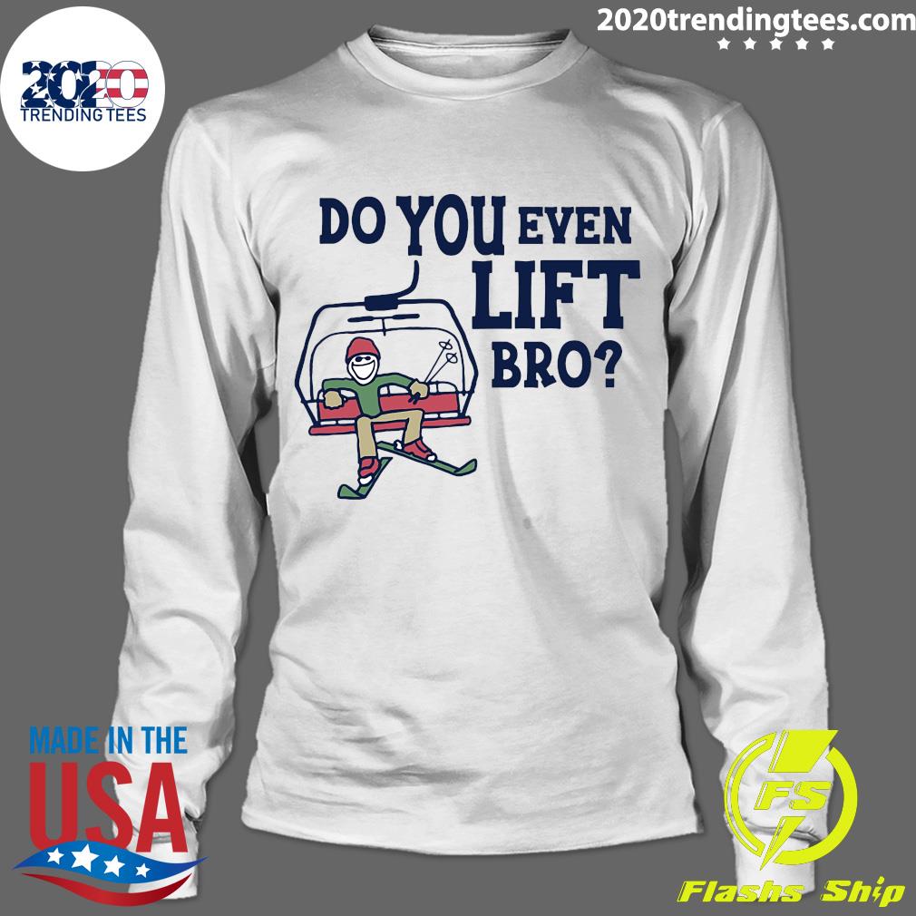 Do You Even Lift Bro Skiing - Adult & Kids T-Shirts, Sweatshirts & Hoodies apparel design preview 4
