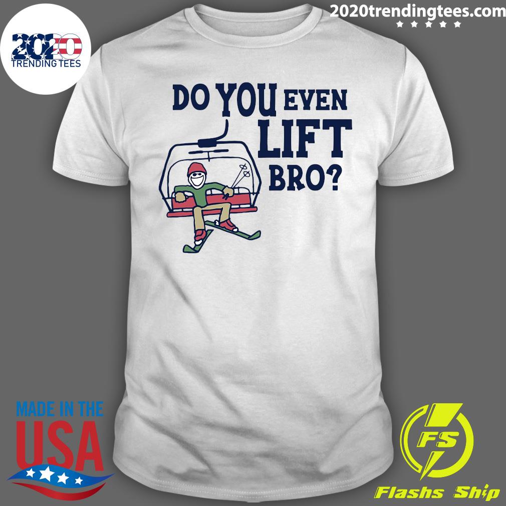 Do You Even Lift Bro Skiing - Adult & Kids T-Shirts, Sweatshirts & Hoodies apparel design preview 1