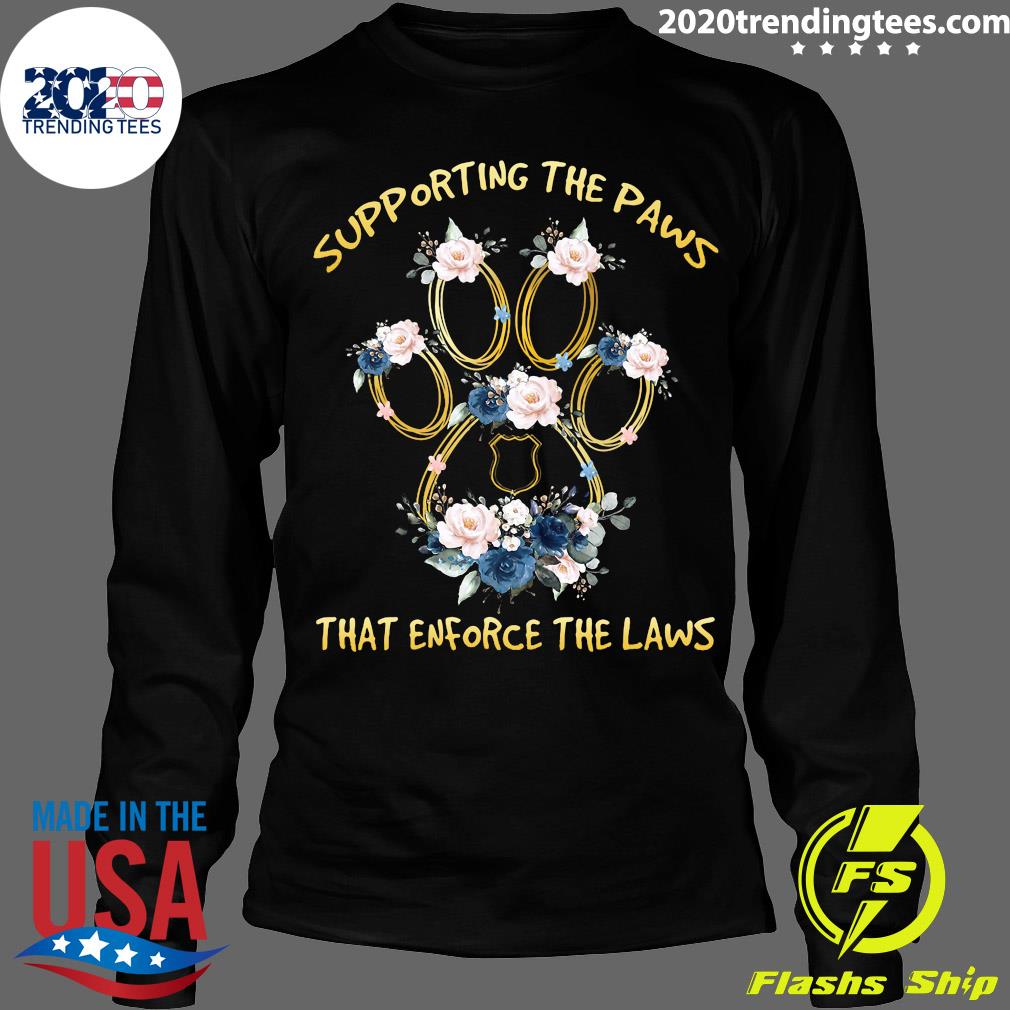 Dog Paw Flower Supporting The Paws That Enforce Laws - Adult & Kids T-Shirts, Sweatshirts & Hoodies apparel design preview 4
