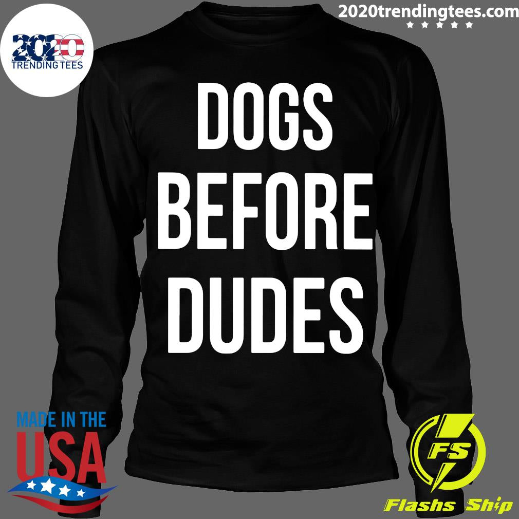Dogs Before Dudes - Adult & Kids T-Shirts, Sweatshirts & Hoodies apparel design preview 4