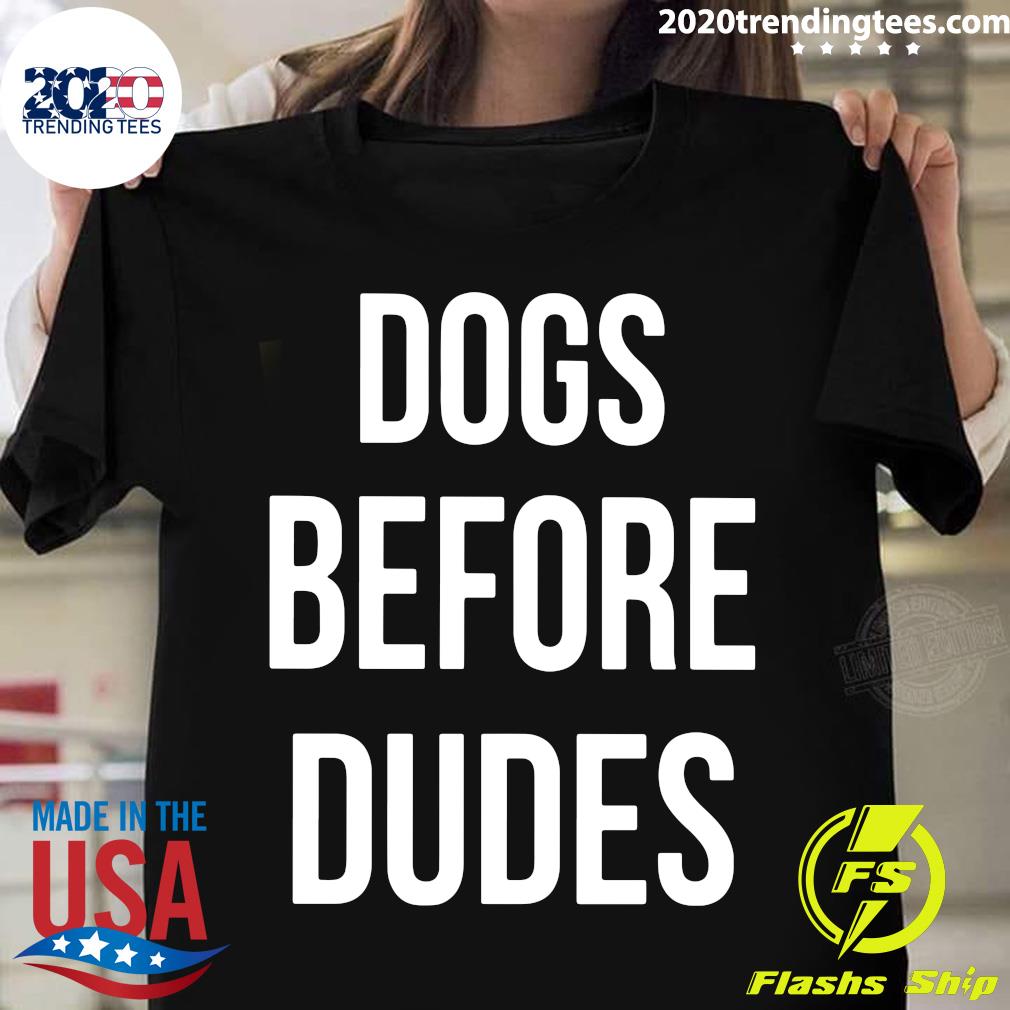 Dogs Before Dudes - Adult & Kids T-Shirts, Sweatshirts & Hoodies apparel design preview 1