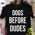 Dogs Before Dudes - Adult & Kids T-Shirts, Sweatshirts & Hoodies apparel design preview 1