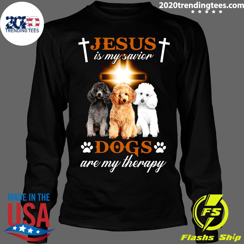 Dogs Jesus Is My Savior Are Therapy - Adult & Kids T-Shirts, Sweatshirts & Hoodies apparel design preview 4