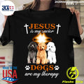 Dogs Jesus Is My Savior Are Therapy - Adult & Kids T-Shirts, Sweatshirts & Hoodies apparel design preview 1