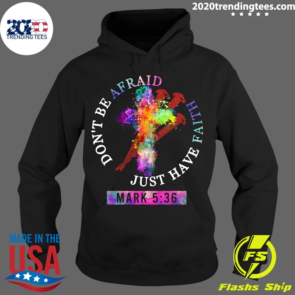 Don't Be Afraid Just Have Faith Mark 5 36 Color - Adult & Kids T-Shirts, Sweatshirts & Hoodies apparel design preview 2