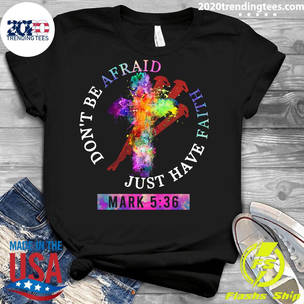 Don't Be Afraid Just Have Faith Mark 5 36 Color - Adult & Kids T-Shirts, Sweatshirts & Hoodies apparel design preview 3