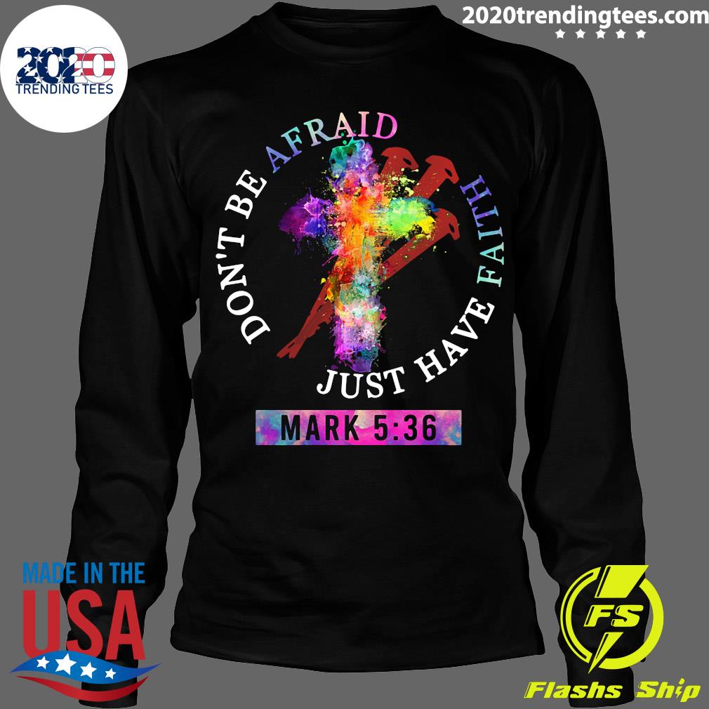 Don't Be Afraid Just Have Faith Mark 5 36 Color - Adult & Kids T-Shirts, Sweatshirts & Hoodies apparel design preview 4