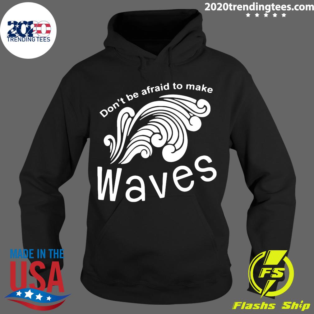 Don't Be Afraid To Make Waves - Adult & Kids T-Shirts, Sweatshirts & Hoodies apparel design preview 2