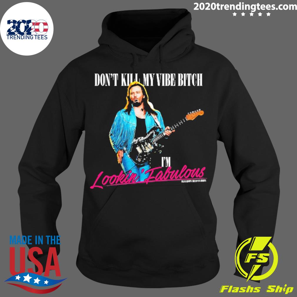 Don't Kill My Vibe Bitch I'm Lookin Fabulous - Adult & Kids T-Shirts, Sweatshirts & Hoodies apparel design preview 2