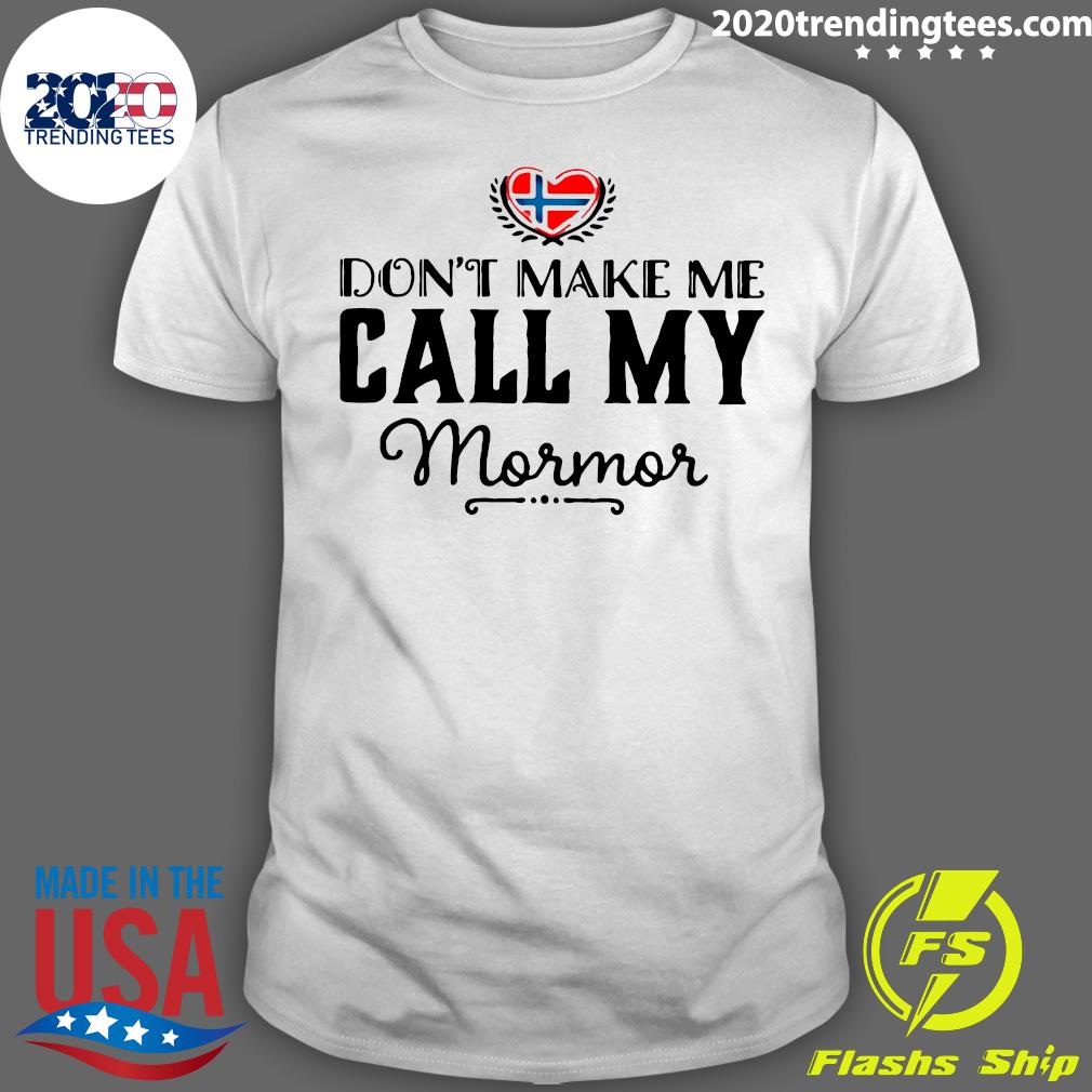 Don't Make Me Call My Mormor - Adult & Kids T-Shirts, Sweatshirts & Hoodies apparel design preview 1