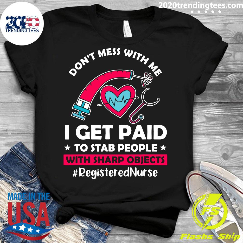 Don't Mess With Me I Get Paid To Stab People Sharp - Adult & Kids T-Shirts, Sweatshirts & Hoodies apparel design preview 3