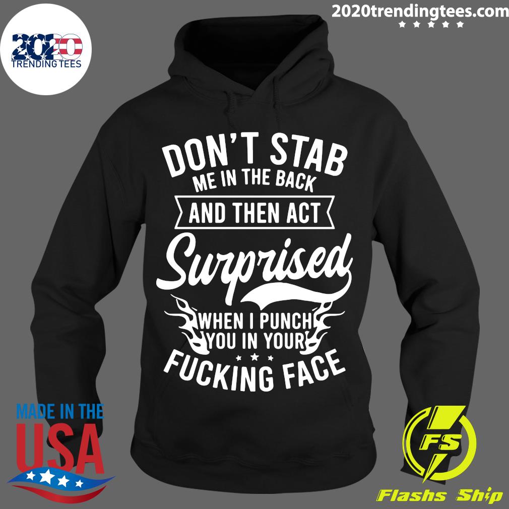 Don't Stab Me In The Back And Then Act Surprised When - Adult & Kids T-Shirts, Sweatshirts & Hoodies apparel design preview 2