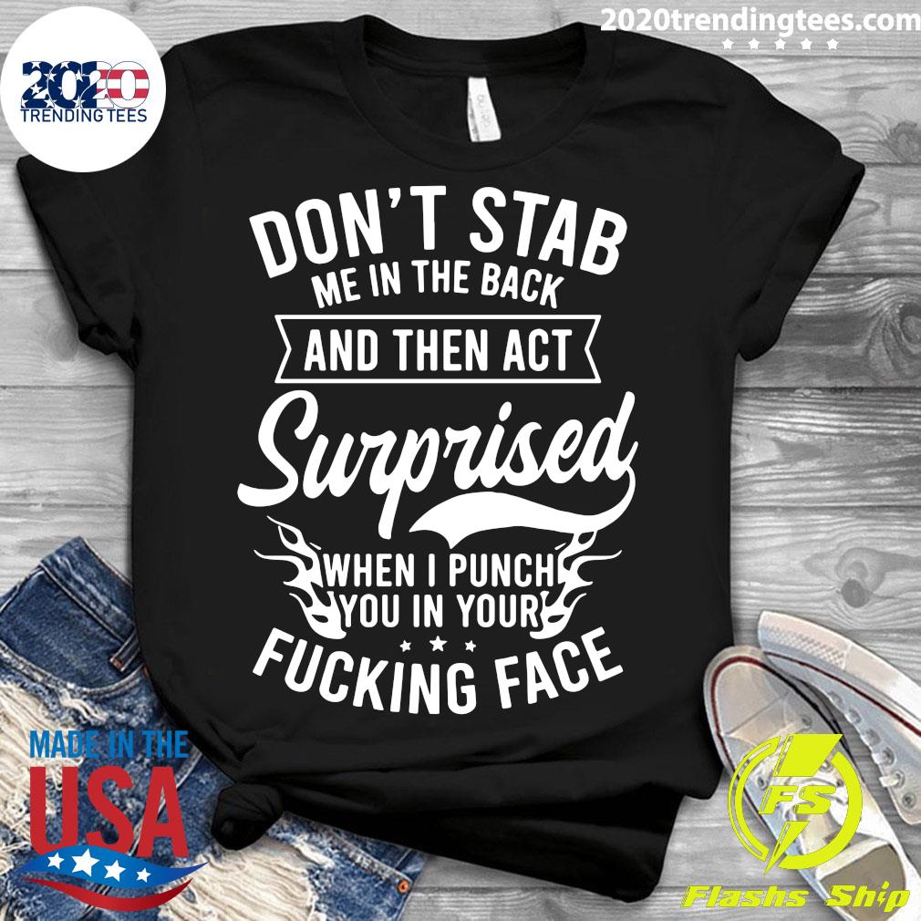 Don't Stab Me In The Back And Then Act Surprised When - Adult & Kids T-Shirts, Sweatshirts & Hoodies apparel design preview 3