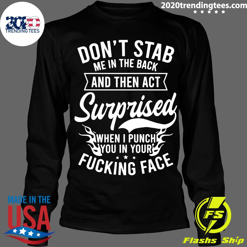 Don't Stab Me In The Back And Then Act Surprised When - Adult & Kids T-Shirts, Sweatshirts & Hoodies apparel design preview 4